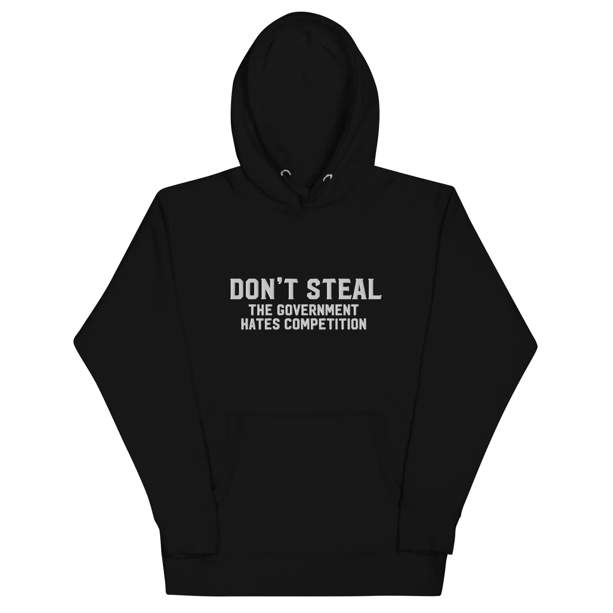 Don't Steal the Government Hates Competition Embroidered