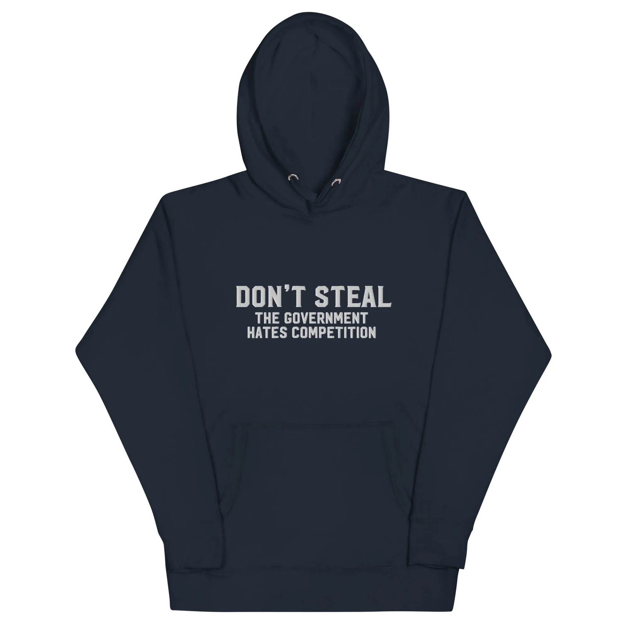 Don't Steal the Government Hates Competition Embroidered